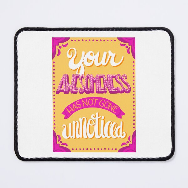 Item preview, Your Awesomeness Has Not Gone Unnoticed  designed and sold by Christine Philbrick.