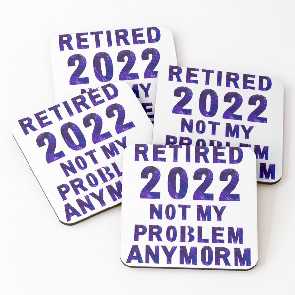 Item preview, Retired 2022 Not My Problem Anymor  - Cute Retirement Gift Essential T-Shirt designed and sold by Dragsma ⭐⭐⭐⭐⭐.