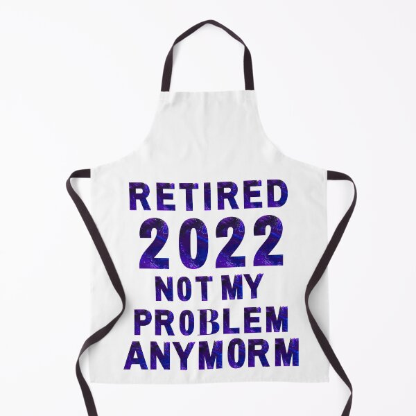 Item preview, Retired 2022 Not My Problem Anymor - Cute Retirement Gift Essential T-Shirt designed and sold by Dragsma ⭐⭐⭐⭐⭐.