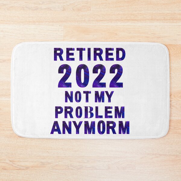 Item preview, Retired 2022 Not My Problem Anymor  - Cute Retirement Gift Essential T-Shirt designed and sold by Dragsma ⭐⭐⭐⭐⭐.