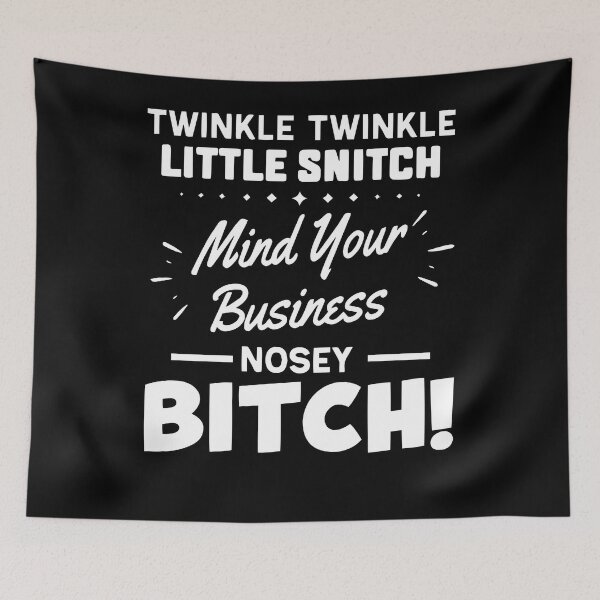 Item preview,  Twinkle Little Snitch Mind Your Own Business Nosey Bitch designed and sold by ZoraidaLandrua.