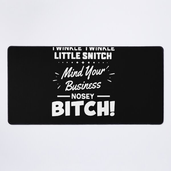 Item preview,  Twinkle Little Snitch Mind Your Own Business Nosey Bitch designed and sold by ZoraidaLandrua.