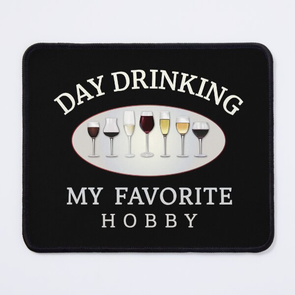 Item preview, Day drinking my favorite hobby,  designed and sold by Lekrock.