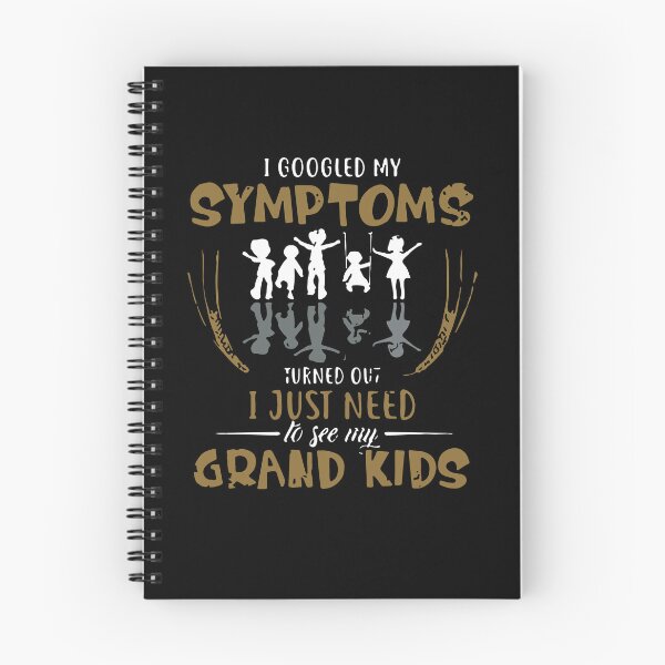 Item preview, I Googled My Symptoms Turns Out I Just Need To See My Grand Kids designed and sold by ZoraidaLandrua.