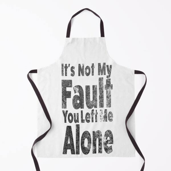 Item preview, It's  Not My Fault, You Left Me Alone (Grudge Text Design) designed and sold by Horizon-box.