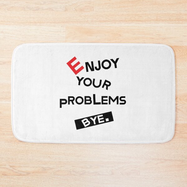 Item preview, Enjoy Your Problems Bye   designed and sold by KARTICK DUTTA.
