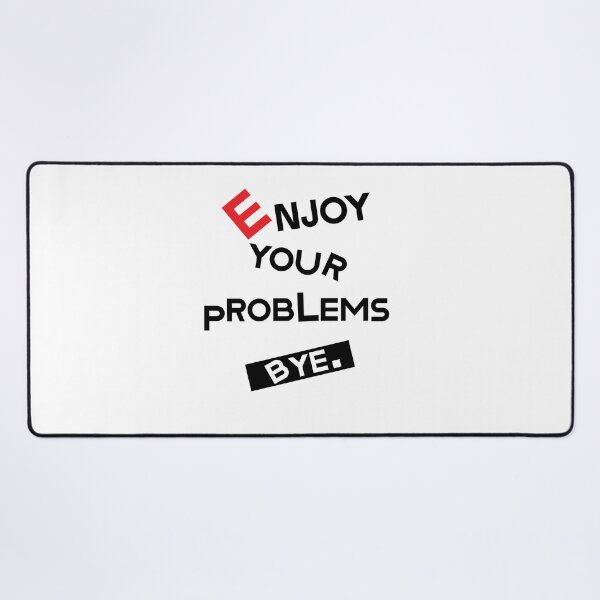 Item preview, Enjoy Your Problems Bye designed and sold by KARTICK DUTTA.