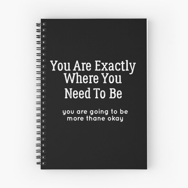 Item preview, You Are Exactly Where You Need To Be-you are going to be more thane okay-movie quote,love quote designed and sold by azzeddine  ⭐⭐⭐⭐⭐.
