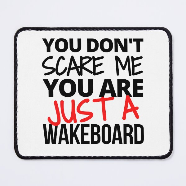 Item preview, You don't scare me you are just a wakeboard designed and sold by TheGreenGoat.