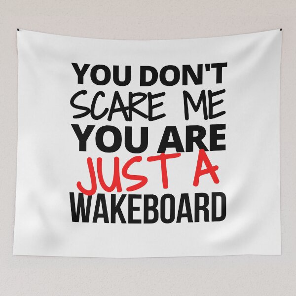 Item preview, You don't scare me you are just a wakeboard designed and sold by TheGreenGoat.