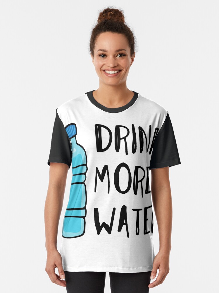 "Drink More Water stay hydrated" Tshirt by cadinera Redbubble