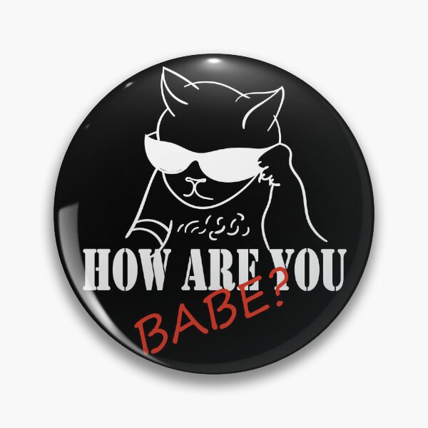 Item preview, How are You Babe Cat Version designed and sold by ElenkaArts.