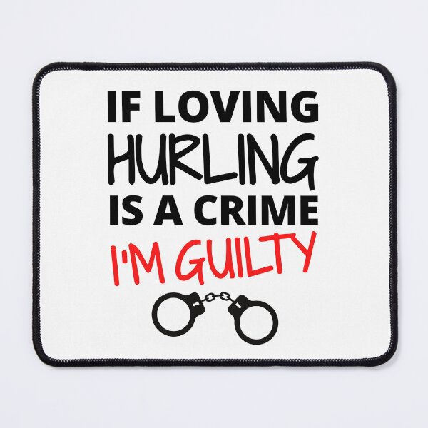 Item preview, If loving hurling is a crime. I'm guilty designed and sold by TheGreenGoat.