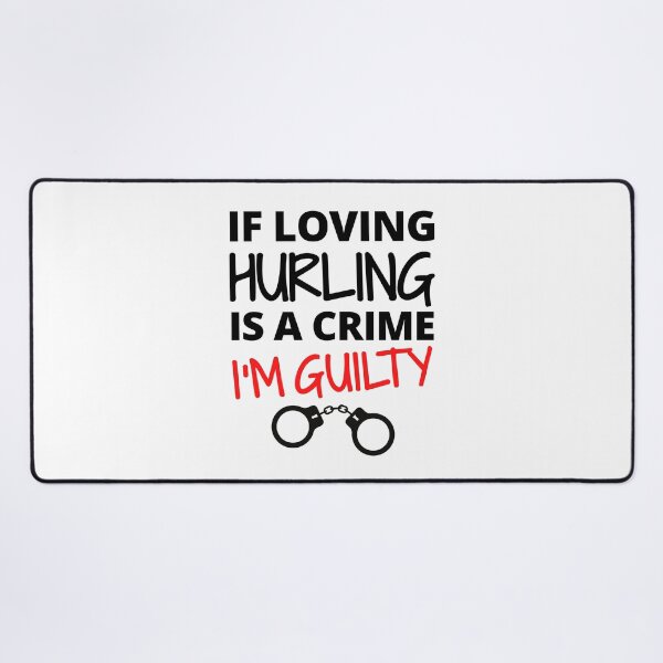 Item preview, If loving hurling is a crime. I'm guilty designed and sold by TheGreenGoat.