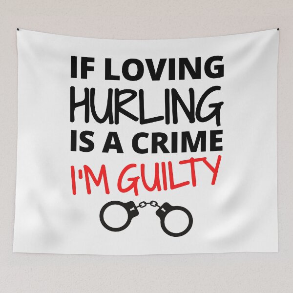 Item preview, If loving hurling is a crime. I'm guilty designed and sold by TheGreenGoat.