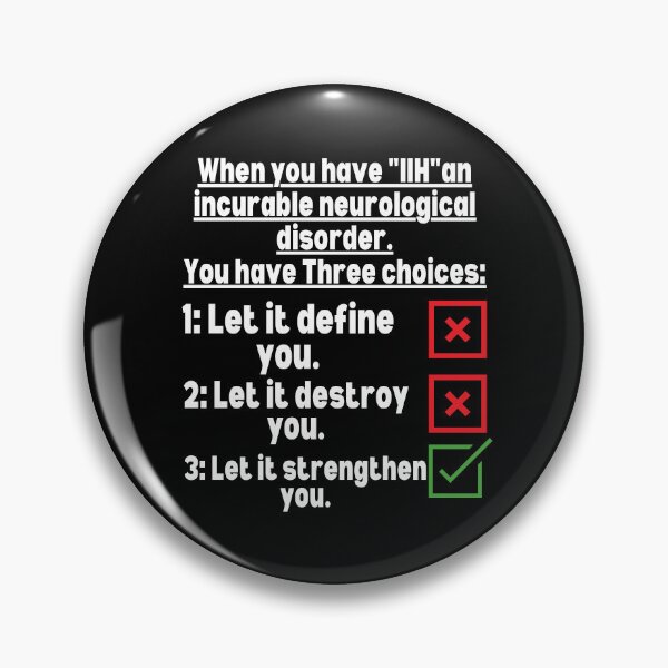 Item preview, IIh Idiopathic intracranial hypertension, Pseudotumor cerebri, IIH awareness, IIH quote, Idiopathic intracranial hypertension, IIH Gift, benign intracranial hypertension, IIH Disorder  designed and sold by ILLTOOCHILL.