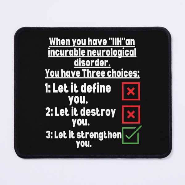 Item preview, IIh Idiopathic intracranial hypertension, Pseudotumor cerebri, IIH awareness, IIH quote, Idiopathic intracranial hypertension, IIH Gift, benign intracranial hypertension, IIH Disorder  designed and sold by ILLTOOCHILL.