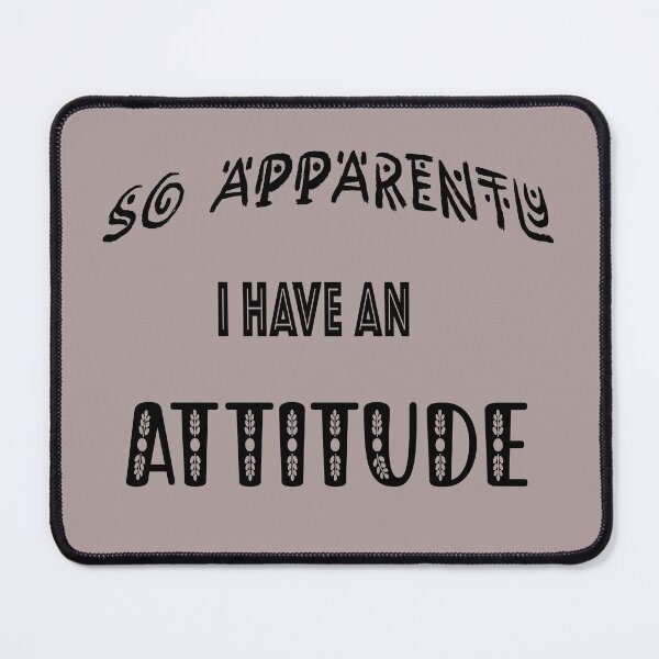 Item preview, Funny Quote So Apparently I Have An Attitude  designed and sold by maaitbahajjoub.