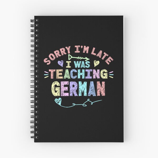 Item preview, German Sorry I'm Late I was Teaching German Teacher  designed and sold by Mr-Kawachi.