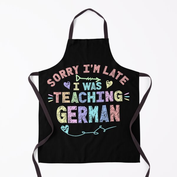 Item preview, German Sorry I'm Late I was Teaching German Teacher  designed and sold by Mr-Kawachi.