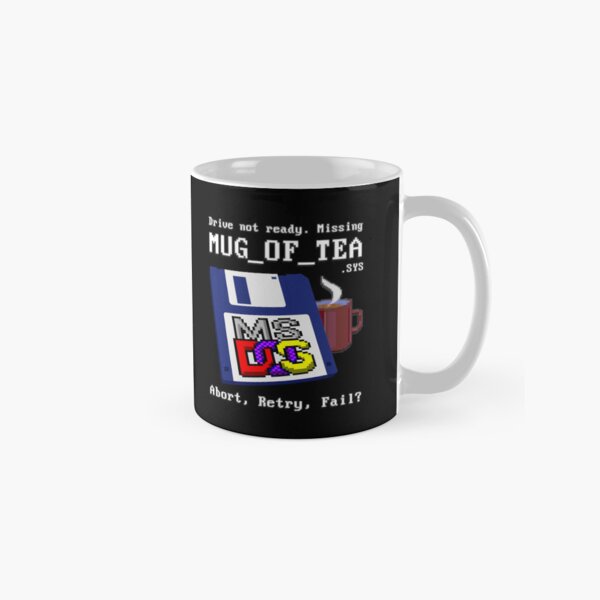 Item preview, Drive not ready. Missing MUG OF TEA  - Abort, Retry, Fail? - Classic MS DOS Operating System Drive error message. designed and sold by RetroTeeStudio.
