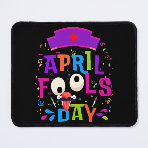 Item preview, Funny April Fools Day, happy April Fools Pranks Birthday April for nurse designed and sold by ANAS    HO.