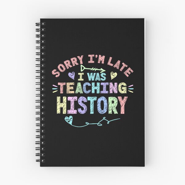 Item preview, History Sorry I'm Late I was Teaching History Teacher  designed and sold by Mr-Kawachi.