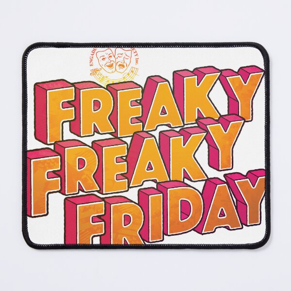 Item preview, Freaky Freaky Friday - non show branding designed and sold by EngadineMusSoc.