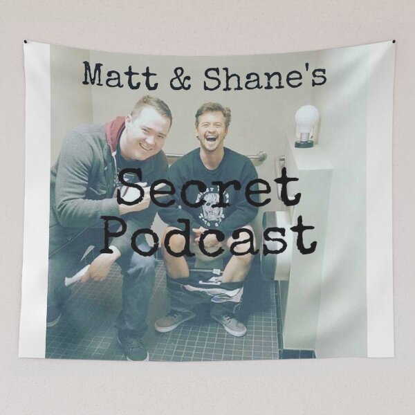 Item preview, Matt and Shane's Secret Podcast designed and sold by Daniel Burton.