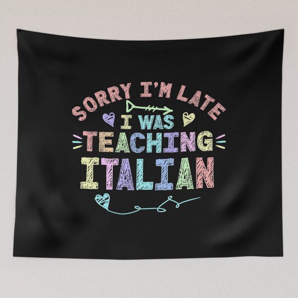Item preview, Italian Sorry I'm Late I was Teaching Italian Teacher  designed and sold by Mr-Kawachi.