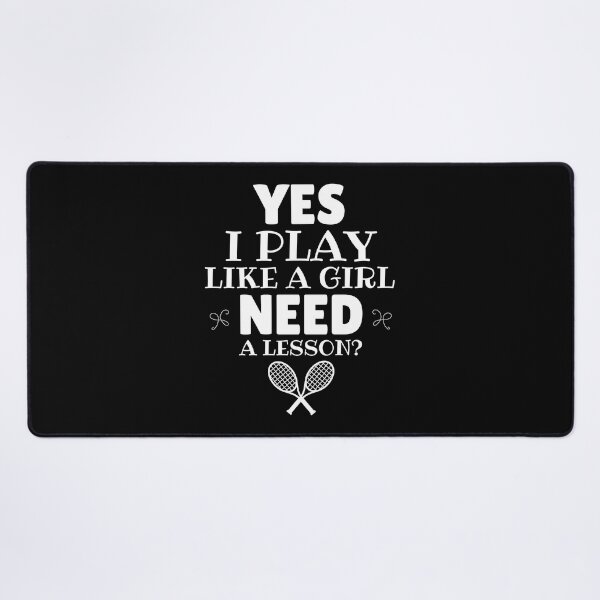 Item preview, Tennis: Yes, I play like a girl. Need a lesson? designed and sold by TheGreenGoat.