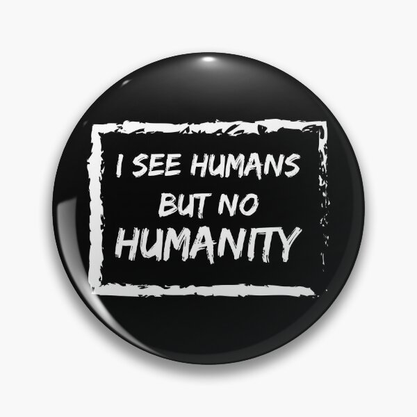 Item preview, I See Humans But No Humanity  designed and sold by BlueCloverTrend.