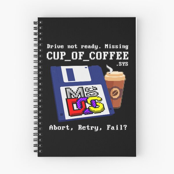 Item preview, Drive not ready. Missing CUP OF COFFEE - Abort, Retry, Fail? - Classic MS DOS Operating System Drive error message. designed and sold by RetroTeeStudio.