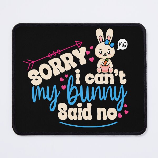 Item preview, Sorry i can't my Bunny said no funny Easter Bunny  designed and sold by aksanchen.