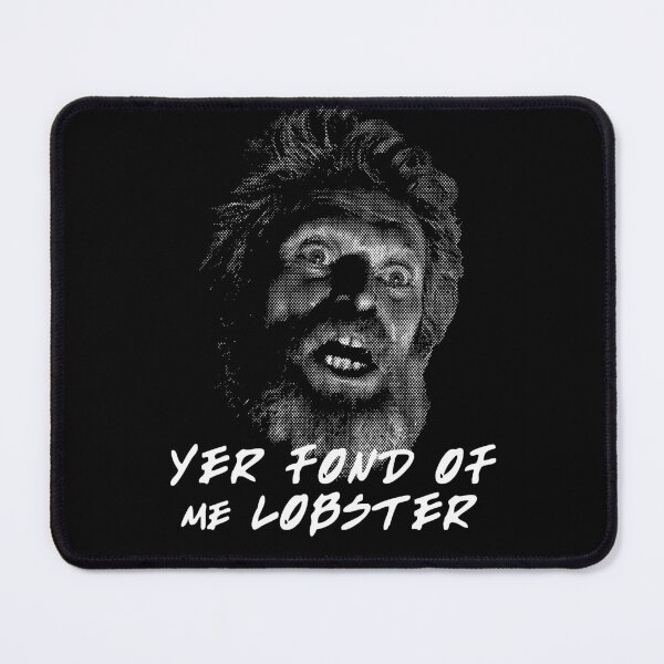 Item preview, Winslow Yer Fond of me Lobster? Quote designed and sold by McPod.