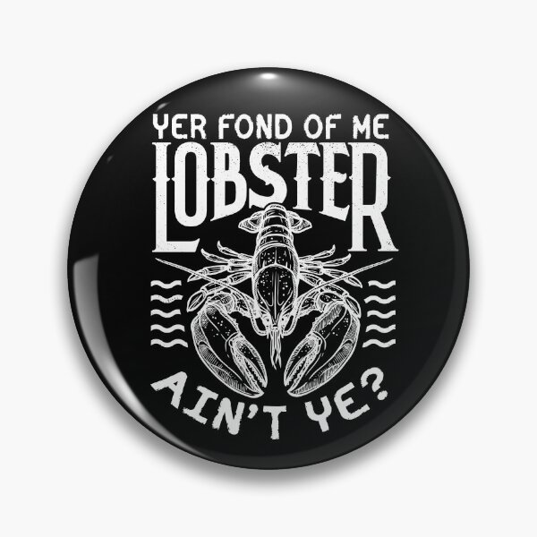 Item preview, Winslow Yer Fond of me Lobster? Quote v2 designed and sold by McPod.