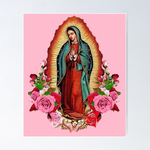 Our Lady of Guadalupe Mexican Virgin Mary Mexico  Poster