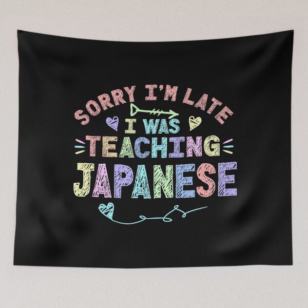 Item preview, Japanese Sorry I'm Late I was Teaching Japanese Teacher  designed and sold by Mr-Kawachi.