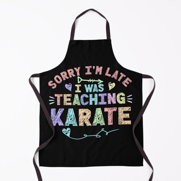 Item preview, Karate Sorry I'm Late I was Teaching Karate Teacher designed and sold by Mr-Kawachi.