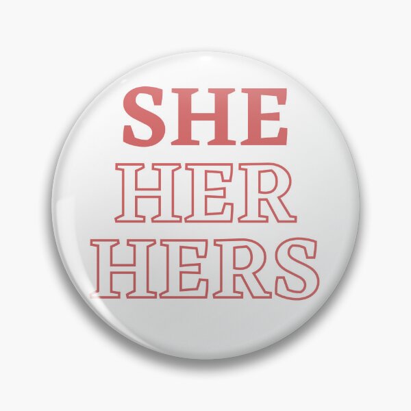 Item preview, She/Her/Hers Pronouns designed and sold by CJ Vanderbeek.
