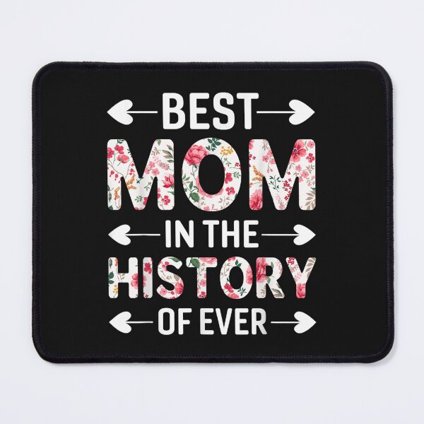 Item preview, Best Mom In The History Of Ever designed and sold by LuisPinHa.