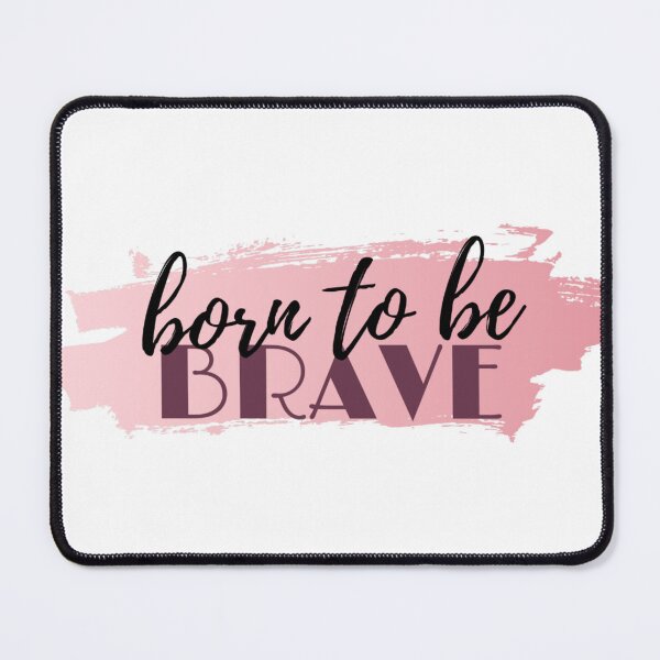 Item preview, Born to be Brave designed and sold by behappyshirts.