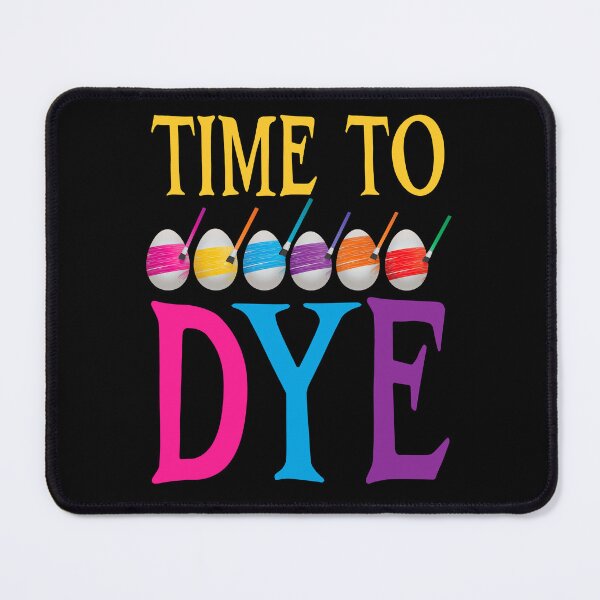 Item preview, Time to Dye, Funny Easter Pun designed and sold by ACC .
