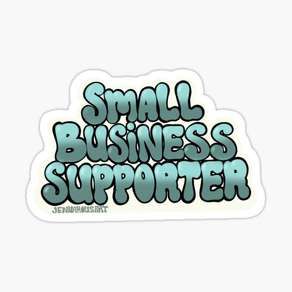 Item preview, Small Business Supporter designed and sold by jennakedroski.