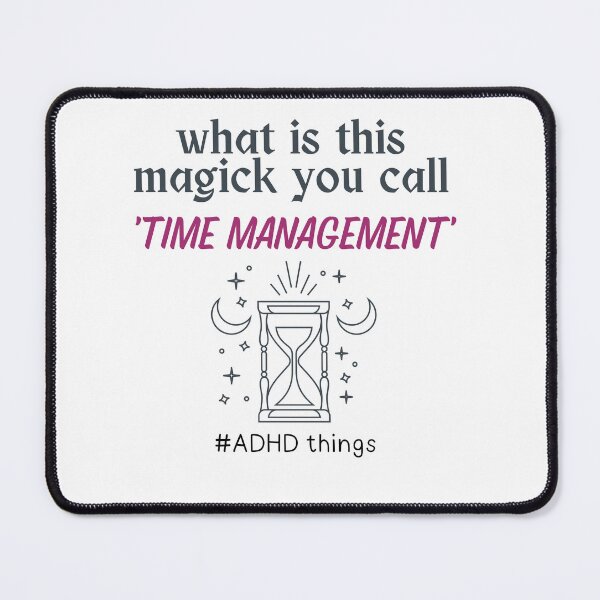 Item preview, ADHD - What is this Magick you call Time Management designed and sold by TheBerriesADHD.