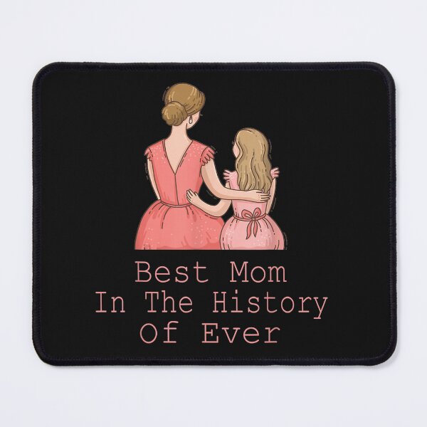Item preview, Best Mom In The History Of Ever designed and sold by mrdufu.