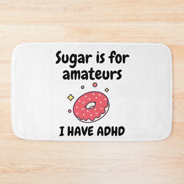 Item preview, ADHD - Sugar is for Amateurs, I have ADHD - Option 1 designed and sold by TheBerriesADHD.