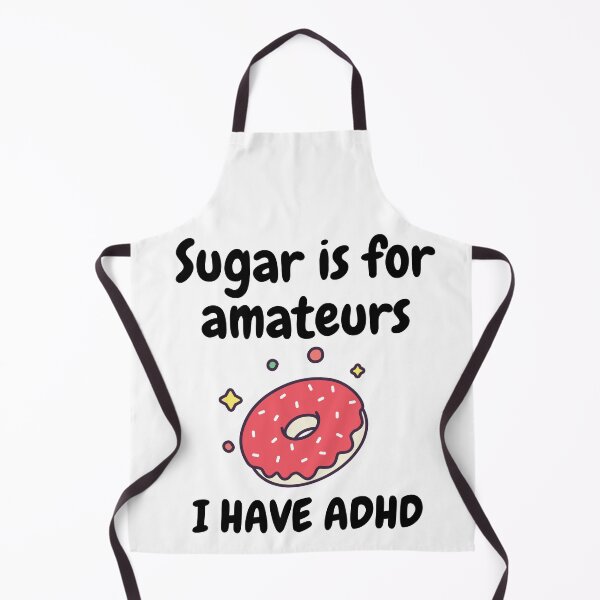 Item preview, ADHD - Sugar is for Amateurs, I have ADHD - Option 1 designed and sold by TheBerriesADHD.