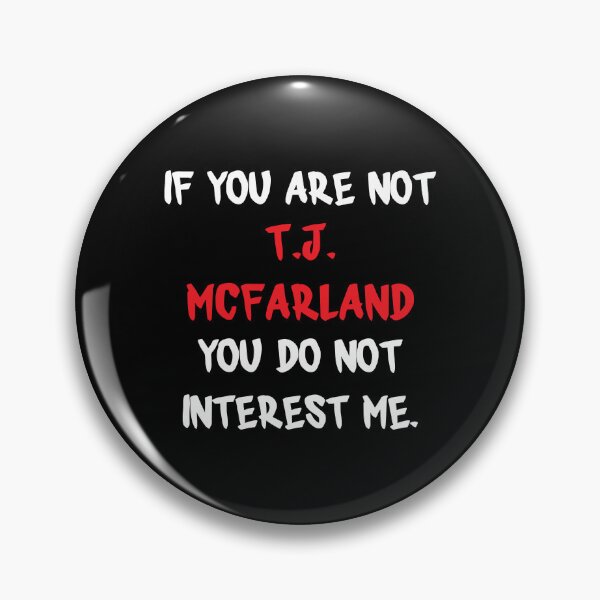 Item preview, T.J. McFarland - If you are not designed and sold by 2Girls1Shirt.
