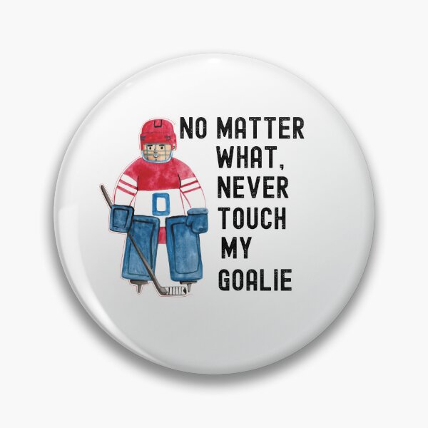 Item preview, Dont Touch My Goalie, My Goal Is To Deny Yours designed and sold by SportyDogShop.